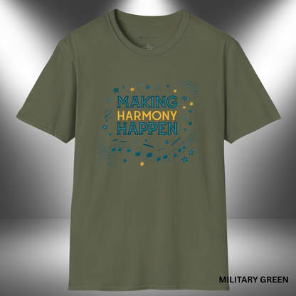 MAKING HARMONY HAPPEN        | T-SHIRT - 7 colors - 9 sizes | Great gift for Choir, Teachers, Singers.