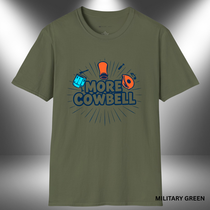 MORE COWBELL       | T-SHIRT - 5 colors - 9 sizes | 🥁 Got a fever? And the only prescription... is More Cowbell.