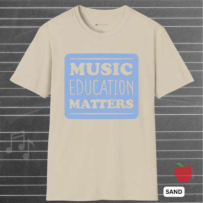 MUSIC EDUCATION MATTERS - Blue        | T-SHIRT - 7 colors - 9 sizes | Support the soundtrack of our schools—wear your passion for music education with pride.