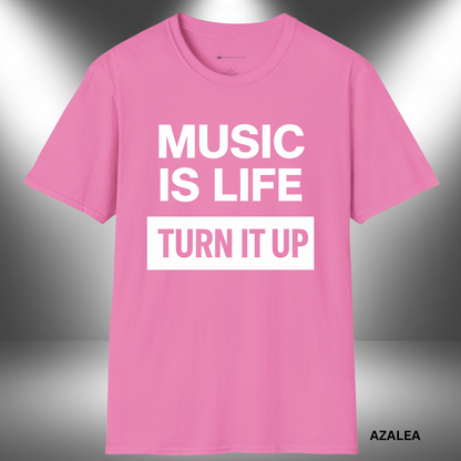 MUSIC IS LIFE - TURN IT UP       | T-SHIRT - 7 colors - 9 sizes | Let the world know how you live. Crank up your style and grab this tee now!
