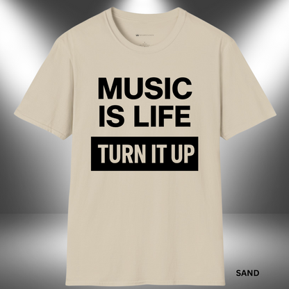 MUSIC IS LIFE - TURN IT UP       | T-SHIRT - 7 colors - 9 sizes | Let the world know how you live. Crank up your style and grab this tee now!