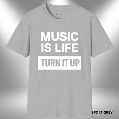 MUSIC IS LIFE - TURN IT UP       | T-SHIRT - 7 colors - 9 sizes | Let the world know how you live. Crank up your style and grab this tee now!