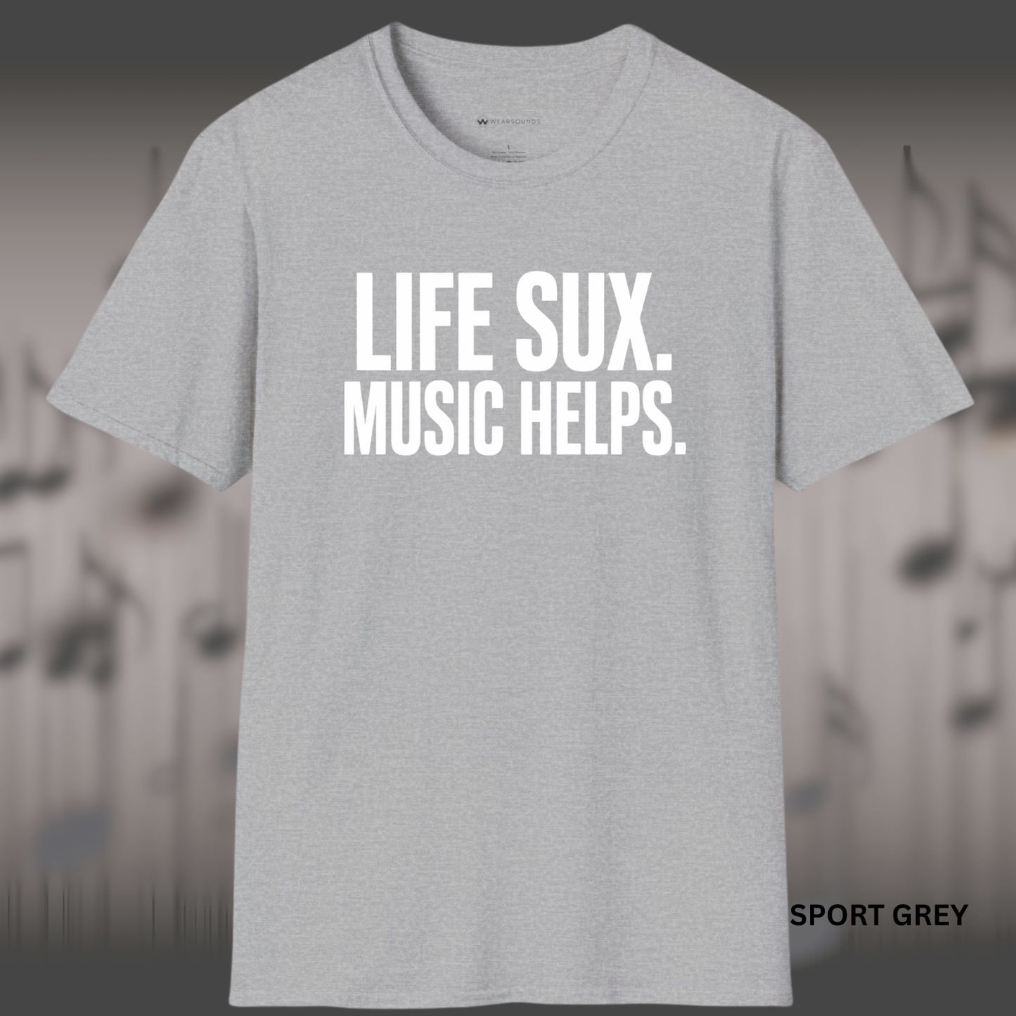 LIFE SUX.  MUSIC HELPS.    | T-SHIRT - 6 colors - 9 sizes  | Music Lover T-Shirt