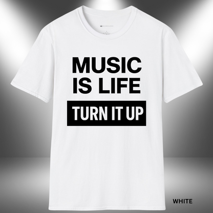 black and white design featuring stacked bold text: “MUSIC IS LIFE. TURN IT UP.” The letters are uppercase, evenly spaced,