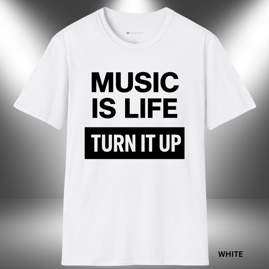 black and white design featuring stacked bold text: “MUSIC IS LIFE. TURN IT UP.” The letters are uppercase, evenly spaced,