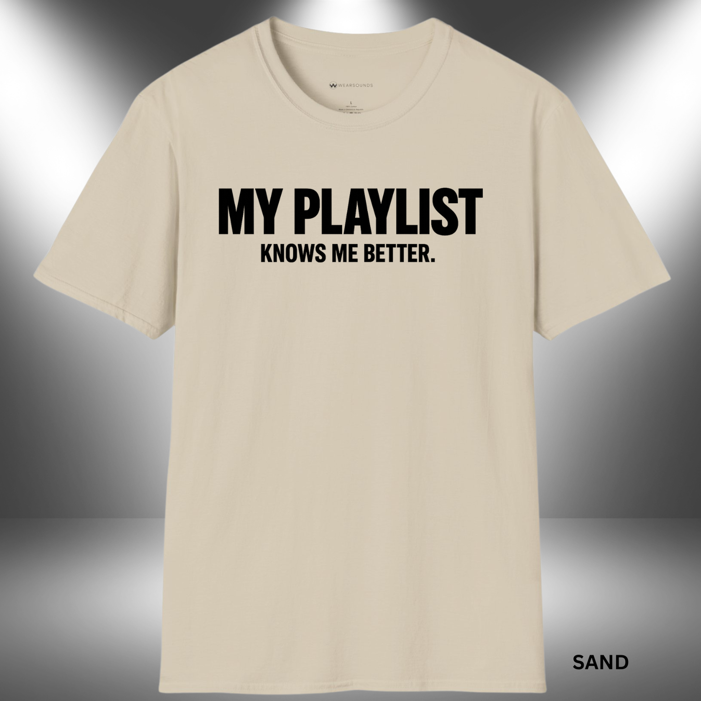 MY PLAYLIST KNOWS ME BETTER    | T-SHIRT - 5 colors - 9 sizes  |  Music Lover Tee