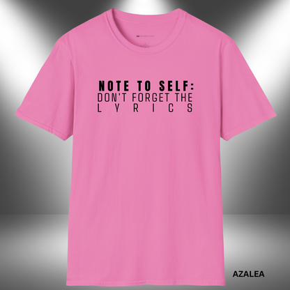 NOTE TO SELF: DON'T FORGE THE LYRICS      | T-SHIRT - 7 colors - 9 sizes