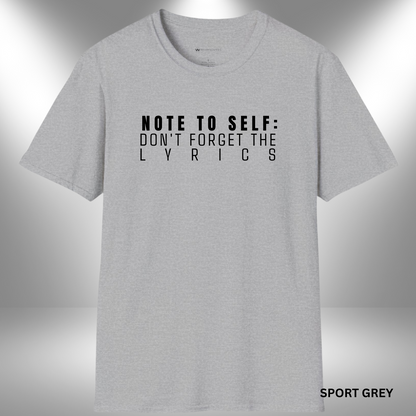 NOTE TO SELF: DON'T FORGE THE LYRICS      | T-SHIRT - 7 colors - 9 sizes