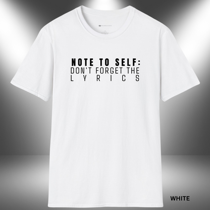 NOTE TO SELF: DON'T FORGE THE LYRICS      | T-SHIRT - 7 colors - 9 sizes