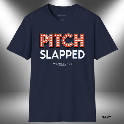 PITCH SLAPPED        | T-SHIRT - 7 colors - 9 sizes | Ready to turn heads and raise eyebrows? Add this showstopper to your collection and let your voice — and your wit — shine.