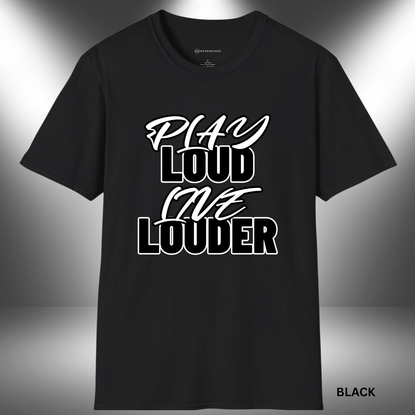 High-contrast black-and-white t-shirt design with the phrase “PLAY LOUD LIVE LOUDER” in a mix of bold block and flowing script fonts, stacked vertically for dramatic impact.


