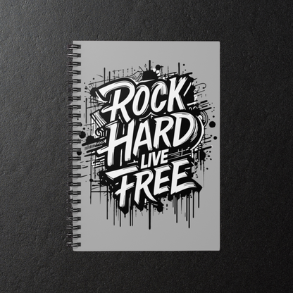 ROCK HARD LIVE FREE  Spiral Notebook Design | Inspirational Journal, Gift for Students, Music Lovers, Creative Writing, Art Projects