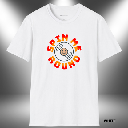 SPIN ME ROUND        | T-SHIRT - 6 colors - 9 sizes | Add a smile to your style—let your love for vinyl and old-school beats take a spin with this fun tee!