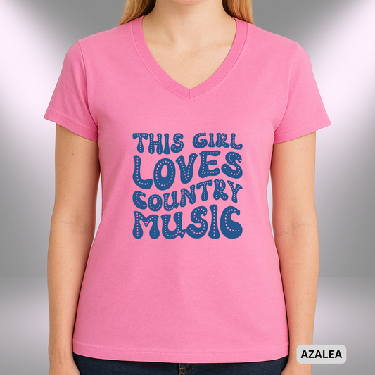 THIS GIRL LOVES COUNTRY MUSIC    |  Lady's V-Neck  | T-SHIRT - 7 colors - 4 sizes | Turn it up and sing it loud—this girl definitely loves her country music. 💙🎶