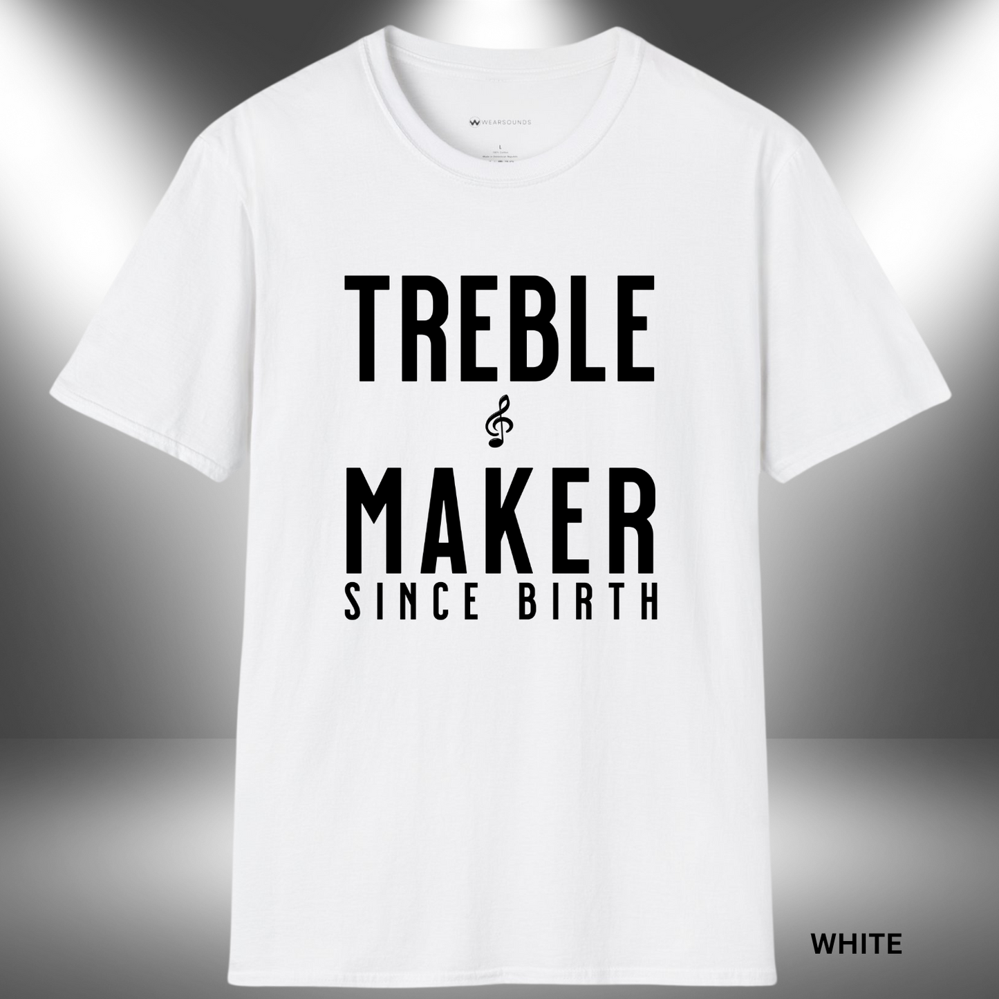 TREBLE MAKER SINCE BIRTH      | T-SHIRT - 7 colors - 9 sizes | Born to stir the sound and break the rules—one note at a time. 🎶