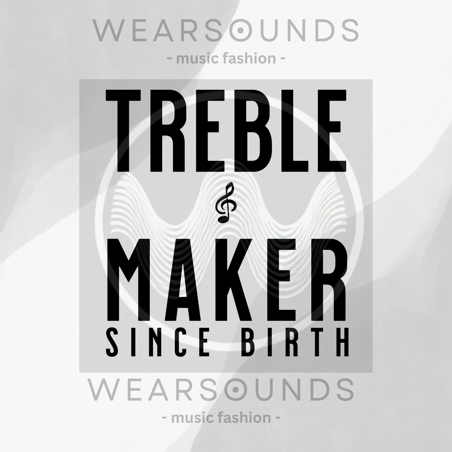 TREBLE MAKER SINCE BIRTH      | T-SHIRT - 7 colors - 9 sizes | Born to stir the sound and break the rules—one note at a time. 🎶