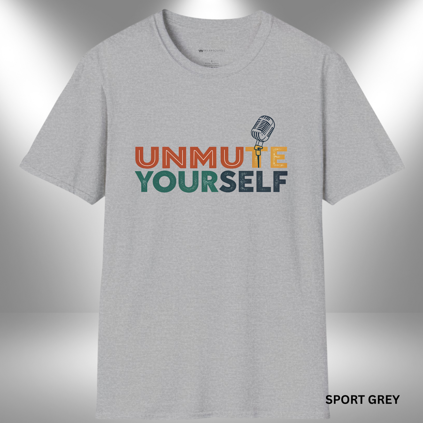 UNMUTE YOURSELF - THE MIC IS YOURS      | T-SHIRT - 7 colors - 9 sizes | Grab this design and let the world hear you.